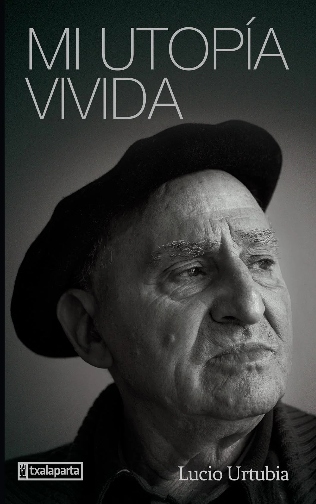 Mi utopía vivida, Lucio Urtubia